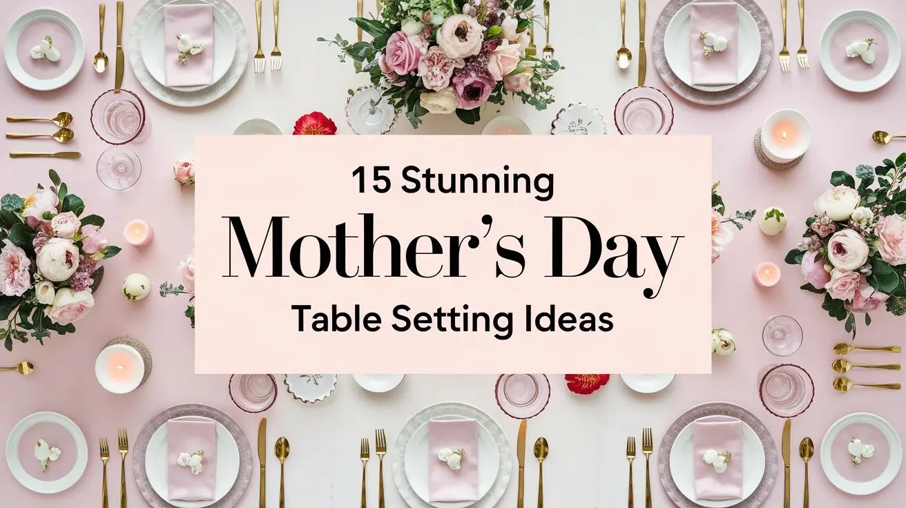 Mother's Day Table Setting Ideass